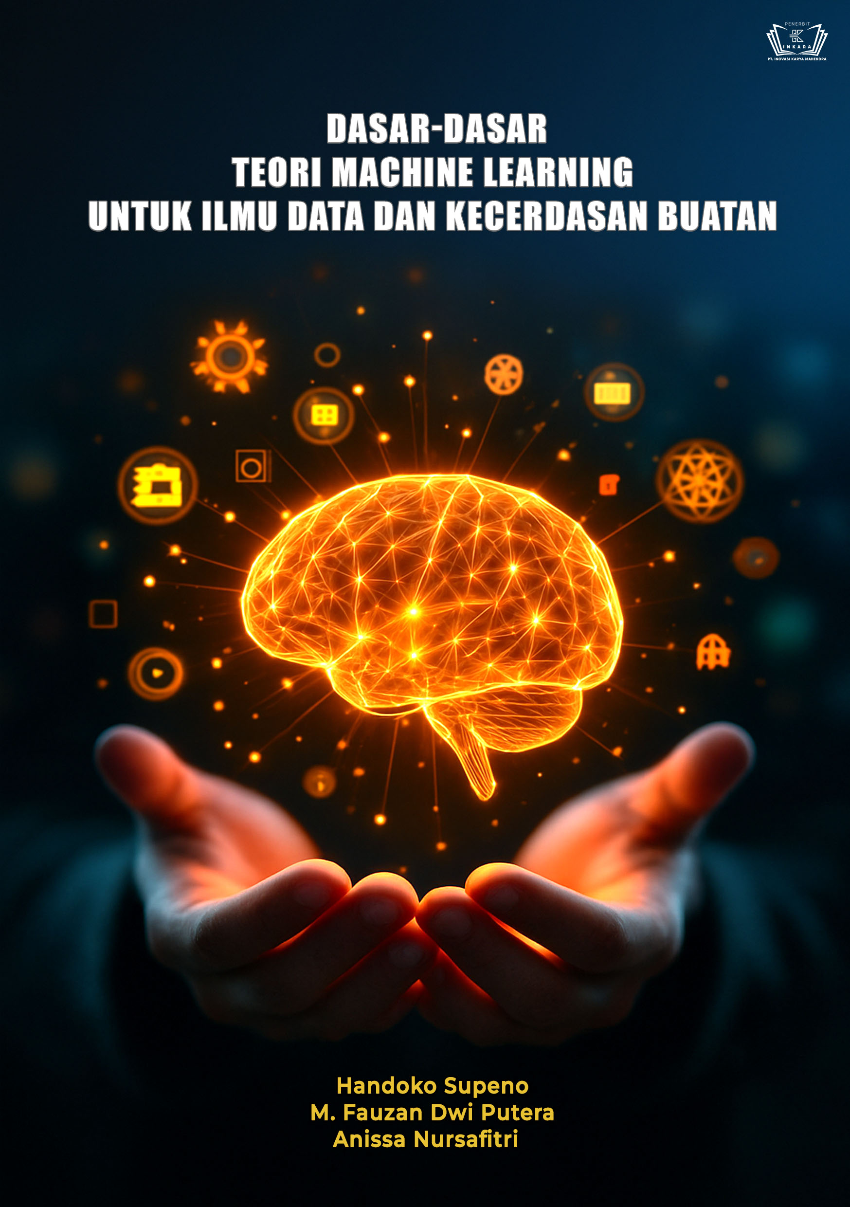 Dasar-dasar teori machine learning untuk ilmu data dan kecerdasan buatan