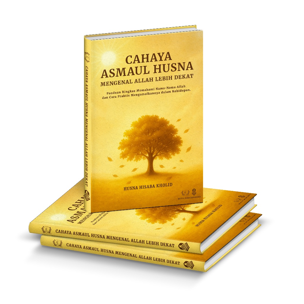 Cahaya asmaul husna mengenal Allah lebih dekat : panduan ringkas memahami nama-nama allah dan cara praktis mengamalkannya dalam kehidupan